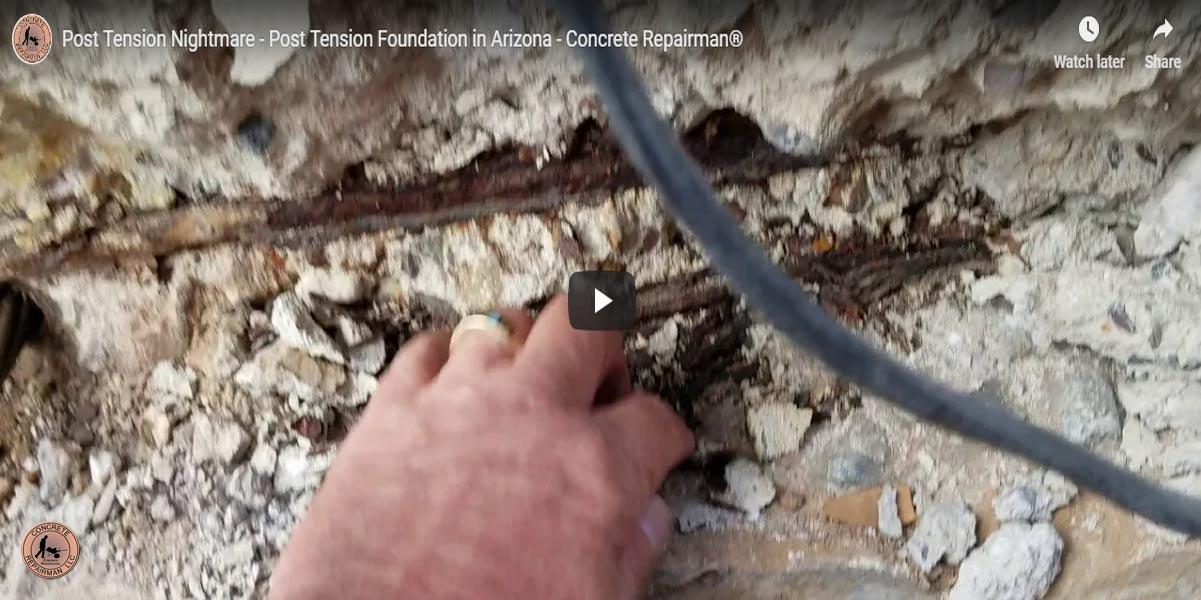 Post Tension Nightmare - Post Tension Foundation in Phoenix Arizona - Concrete Repairman®